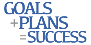 Goals + Plans = Success!